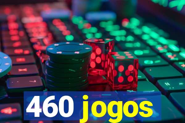 460 jogos